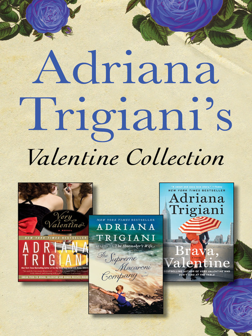 Title details for Adriana Trigiani's Valentine Collection by Adriana Trigiani - Wait list